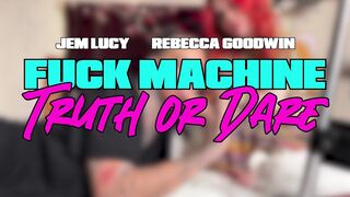 Rebecca Goodwin & Jem Lucy Fuck Machine Truth Or Dare Onlyfans Leaked